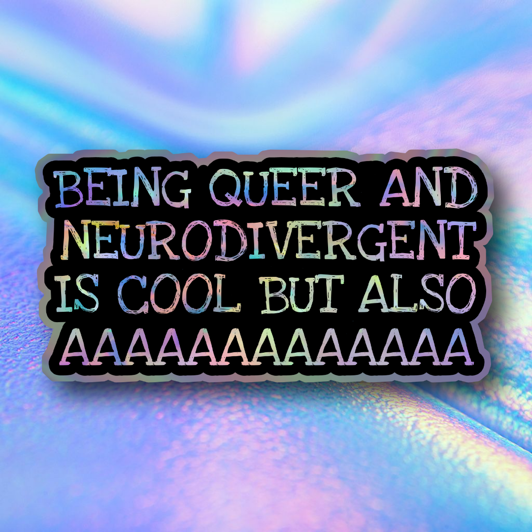 Queer And Neurodivergent Sticker