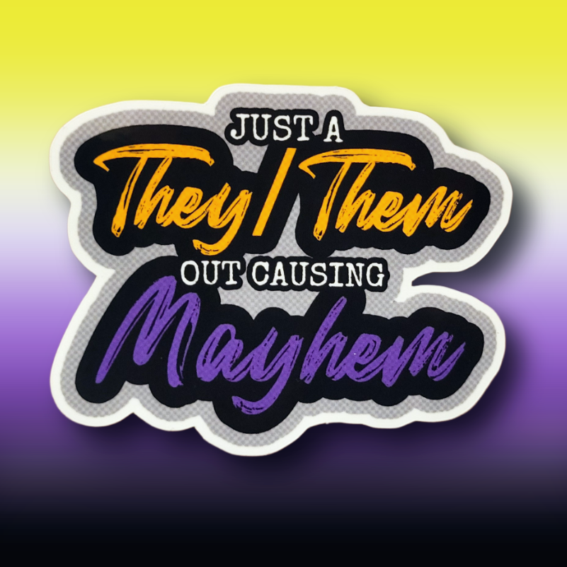 They Them Causing Mayhem Sticker