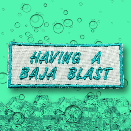 Having A Baja Blast Embroidered Iron On Patch