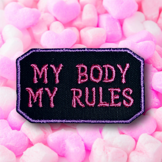 My Body My Rules Embroidered Patch