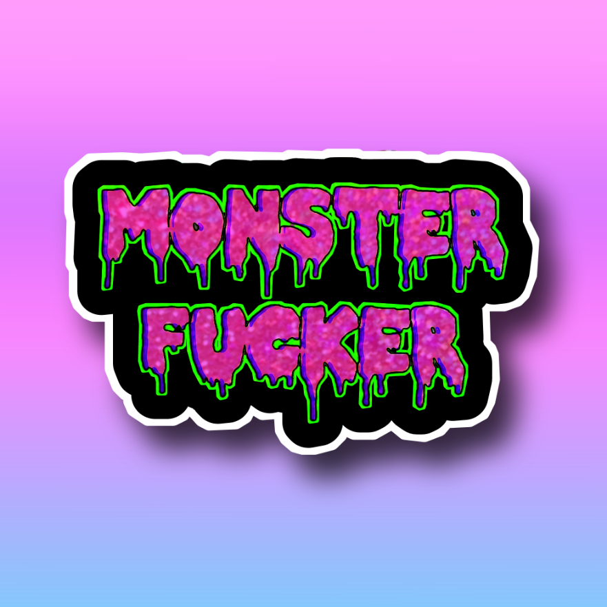 Monster Fucker Sticker